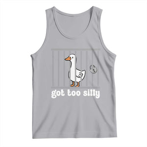 Funny Got Too Silly Tank Top Goose Pun Humor Animal Lovers TS11 Athletic Heather Print Your Wear
