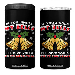 Funny If You Jingle My Bells I Will Give You A White Christmas 4 in 1 Can Cooler Tumbler Xmas Adult Humor TS11 One Size: 16 oz Black Print Your Wear