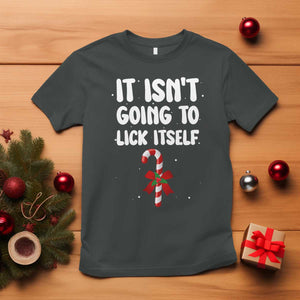 Funny Christmas It Isn't Going To Lick Itself T Shirt Xmas Adult Humor Couple Matching TS11 Dark Heather Print Your Wear