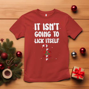 Funny Christmas It Isn't Going To Lick Itself T Shirt Xmas Adult Humor Couple Matching TS11 Red Print Your Wear