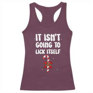 Funny Christmas It Isn't Going To Lick Itself Racerback Tank Top Xmas Adult Humor Couple Matching TS11 Maroon Print Your Wear