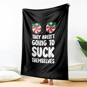 Funny Christmas They Aren't Going To Suck Themself Throw Blanket Xmas Adult Humor Couple Matching TS11 Print Your Wear