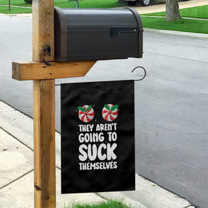 Funny Christmas They Aren't Going To Suck Themself Garden Flag Xmas Adult Humor Couple Matching TS11 Print Your Wear