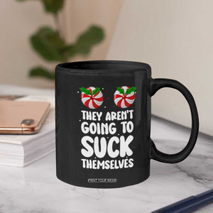 Funny Christmas They Aren't Going To Suck Themself Coffee Mug Xmas Adult Humor Couple Matching TS11 Print Your Wear