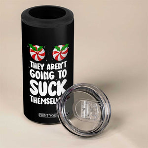 Funny Christmas They Aren't Going To Suck Themself 4 in 1 Can Cooler Tumbler Xmas Adult Humor Couple Matching TS11 Print Your Wear