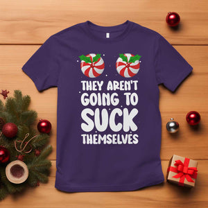 Funny Christmas They Aren't Going To Suck Themself T Shirt Xmas Adult Humor Couple Matching TS11 Purple Print Your Wear