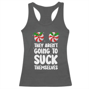 Funny Christmas They Aren't Going To Suck Themself Racerback Tank Top Xmas Adult Humor Couple Matching TS11 Dark Heather Print Your Wear