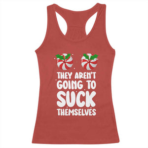 Funny Christmas They Aren't Going To Suck Themself Racerback Tank Top Xmas Adult Humor Couple Matching TS11 Red Print Your Wear