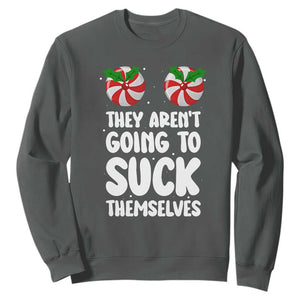 Funny Christmas They Aren't Going To Suck Themself Sweatshirt Xmas Adult Humor Couple Matching TS11 Dark Heather Print Your Wear