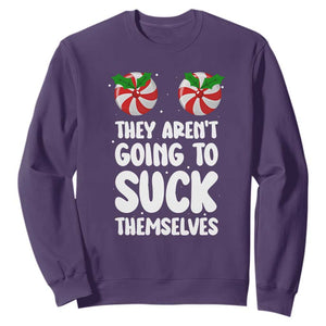 Funny Christmas They Aren't Going To Suck Themself Sweatshirt Xmas Adult Humor Couple Matching TS11 Purple Print Your Wear