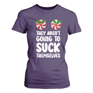 Funny Christmas They Aren't Going To Suck Themself T Shirt For Women Xmas Adult Humor Couple Matching TS11 Purple Print Your Wear