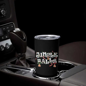 Funny Naughty Christmas Jingle Balls Tumbler Cup Santa Xmas Jingle Bells Adult Joke TS11 Print Your Wear