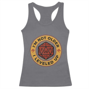 Funny RPG Gamer I Am Not Older I Leveled Up Racerback Tank Top Vintage D20 Tabletop TS11 Charcoal Print Your Wear