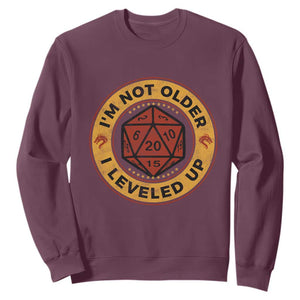 Funny RPG Gamer I Am Not Older I Leveled Up Sweatshirt Vintage D20 Tabletop TS11 Maroon Print Your Wear