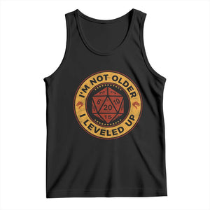 Funny RPG Gamer I Am Not Older I Leveled Up Tank Top Vintage D20 Tabletop TS11 Black Print Your Wear