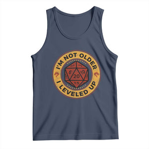 Funny RPG Gamer I Am Not Older I Leveled Up Tank Top Vintage D20 Tabletop TS11 Navy Print Your Wear