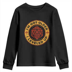Funny RPG Gamer I Am Not Older I Leveled Up Youth Sweatshirt Vintage D20 Tabletop TS11 Black Print Your Wear
