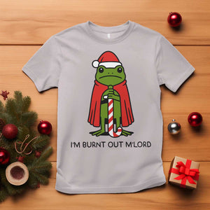 Funny Christmas Frog Knight T Shirt I Am Burnt Out M Lord Medieval Meme TS11 Ice Gray Print Your Wear