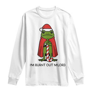 Funny Christmas Frog Knight Long Sleeve Shirt I Am Burnt Out M Lord Medieval Meme TS11 White Print Your Wear
