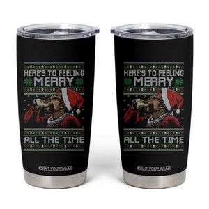 Here To Feeling Merry All The Time Christmas Tumbler Cup Funny Xmas Comedy Movie TS11 Black Print Your Wear