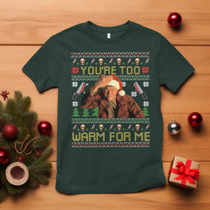Ed Gein Christmas T Shirt Funny You Are Too Warm For Me Xmas Serial Killer TS11 Dark Forest Green Print Your Wear