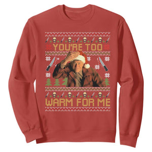 Ed Gein Christmas Sweatshirt Funny You Are Too Warm For Me Xmas Serial Killer TS11 Red Print Your Wear