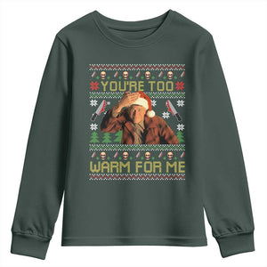 Ed Gein Christmas Youth Sweatshirt Funny You Are Too Warm For Me Xmas Serial Killer TS11 Dark Forest Green Print Your Wear