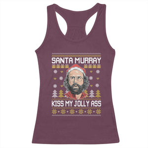 Funny Stranger Murray Christmas Racerback Tank Top Santa Murray Kiss My Jolly Ass TS11 Maroon Print Your Wear