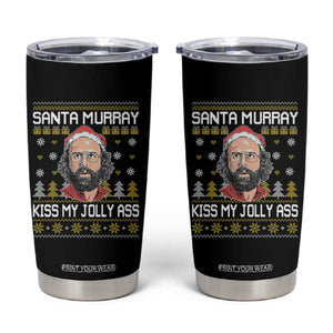 Funny Stranger Murray Christmas Tumbler Cup Santa Murray Kiss My Jolly Ass TS11 Black Print Your Wear