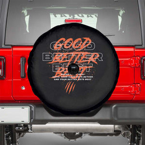 Good Better Best Spare Tire Cover Never Let It Rest Till Your Good Gets Better Motivation TS11 Black Print Your Wear