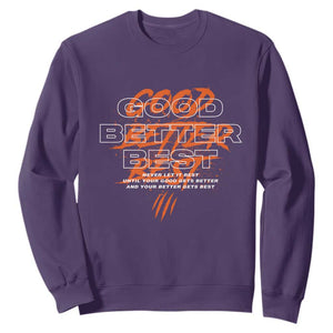 Good Better Best Sweatshirt Never Let It Rest Till Your Good Gets Better Chicago Motivation TS11 Purple Print Your Wear