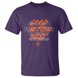 Good Better Best T Shirt Never Let It Rest Till Your Good Gets Better Motivation TS11 Purple Print Your Wear