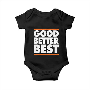 Good Better Best Baby Onesie CFB Motivation Game Day TS11 Black Print Your Wear