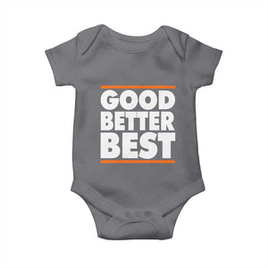 Good Better Best Baby Onesie CFB Motivation Game Day TS11 Charcoal Print Your Wear