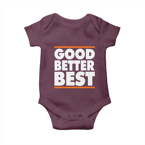 Good Better Best Baby Onesie CFB Motivation Game Day TS11 Maroon Print Your Wear