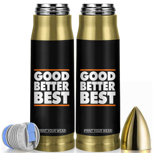 Good Better Best Bullet Tumbler CFB Motivation Game Day TS11 Black Print Your Wear