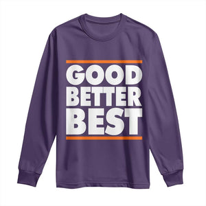 Good Better Best Long Sleeve Shirt CFB Motivation Game Day TS11 Purple Print Your Wear