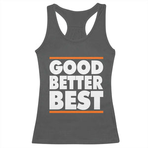 Good Better Best Racerback Tank Top CFB Motivation Game Day TS11 Dark Heather Print Your Wear