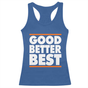 Good Better Best Racerback Tank Top CFB Motivation Game Day TS11 Royal Blue Print Your Wear