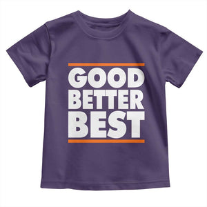 Good Better Best Toddler T Shirt CFB Motivation Game Day TS11 Purple Print Your Wear