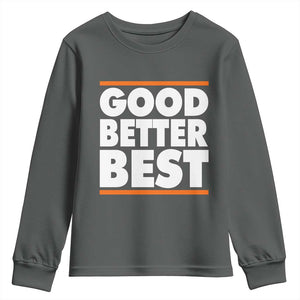 Good Better Best Youth Sweatshirt CFB Motivation Game Day TS11 Dark Heather Print Your Wear