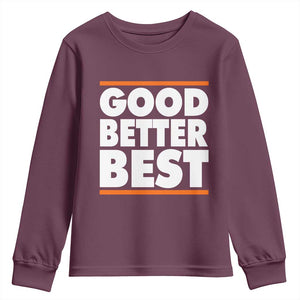 Good Better Best Youth Sweatshirt CFB Motivation Game Day TS11 Maroon Print Your Wear