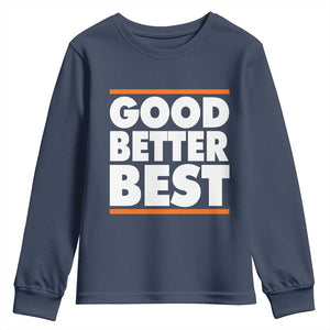 Good Better Best Youth Sweatshirt CFB Motivation Game Day TS11 Navy Print Your Wear