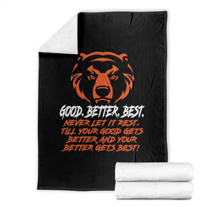 Good Better Best Throw Blanket Never Let It Rest Till Your Good Gets Better CFB Motivation TS11 Black Print Your Wear