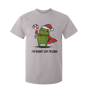 Funny Christmas Frog Knight T Shirt For Kid I Am Burnt Out M Lord Medieval Meme Candy Cane TS11 Ice Gray Print Your Wear