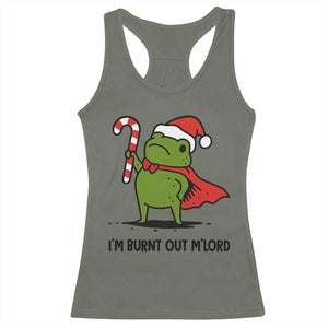 Funny Christmas Frog Knight Racerback Tank Top I Am Burnt Out M Lord Medieval Meme Candy Cane TS11 Military Green Print Your Wear