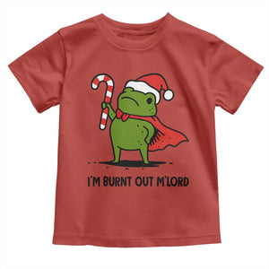 Funny Christmas Frog Knight Toddler T Shirt I Am Burnt Out M Lord Medieval Meme Candy Cane TS11 Red Print Your Wear