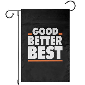 Good Better Best Garden Flag CFB Motivation American Football TS11 Black Print Your Wear