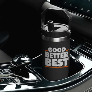 Good Better Best Flip Straw Tumbler CFB Motivation American Football TS11 Print Your Wear