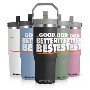 Good Better Best Flip Straw Tumbler CFB Motivation American Football TS11 Print Your Wear